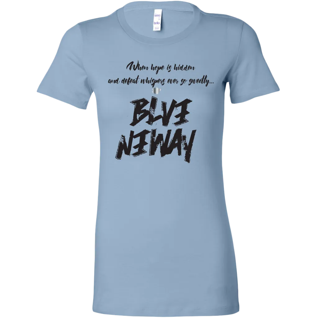 Believe Anyway Be Bold Womens Sliming Shirt