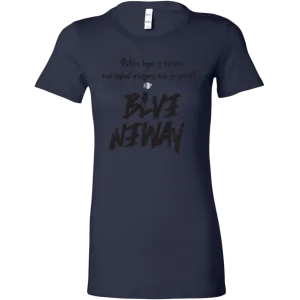 Believe Anyway Be Bold Womens Sliming Shirt