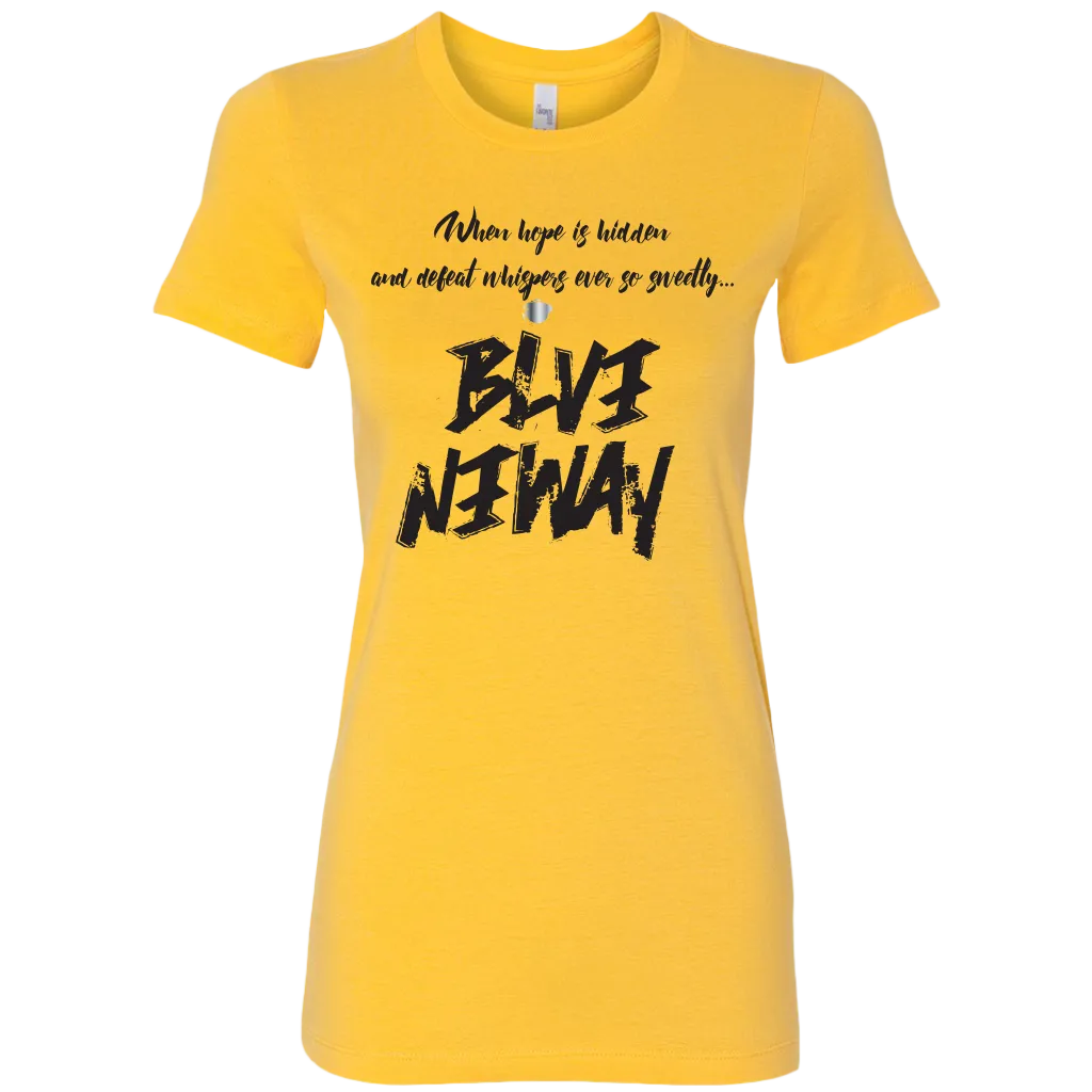 Believe Anyway Be Bold Womens Sliming Shirt