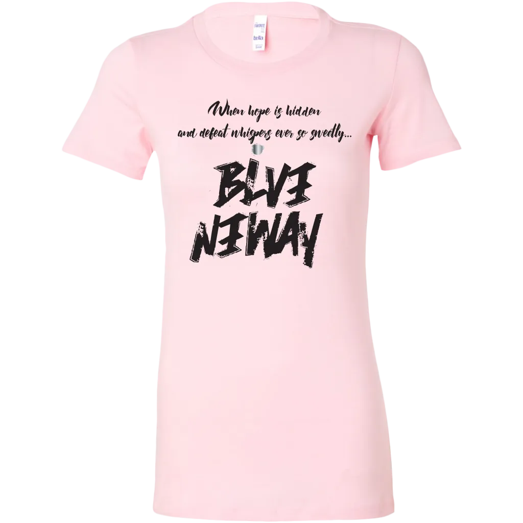 Believe Anyway Be Bold Womens Sliming Shirt