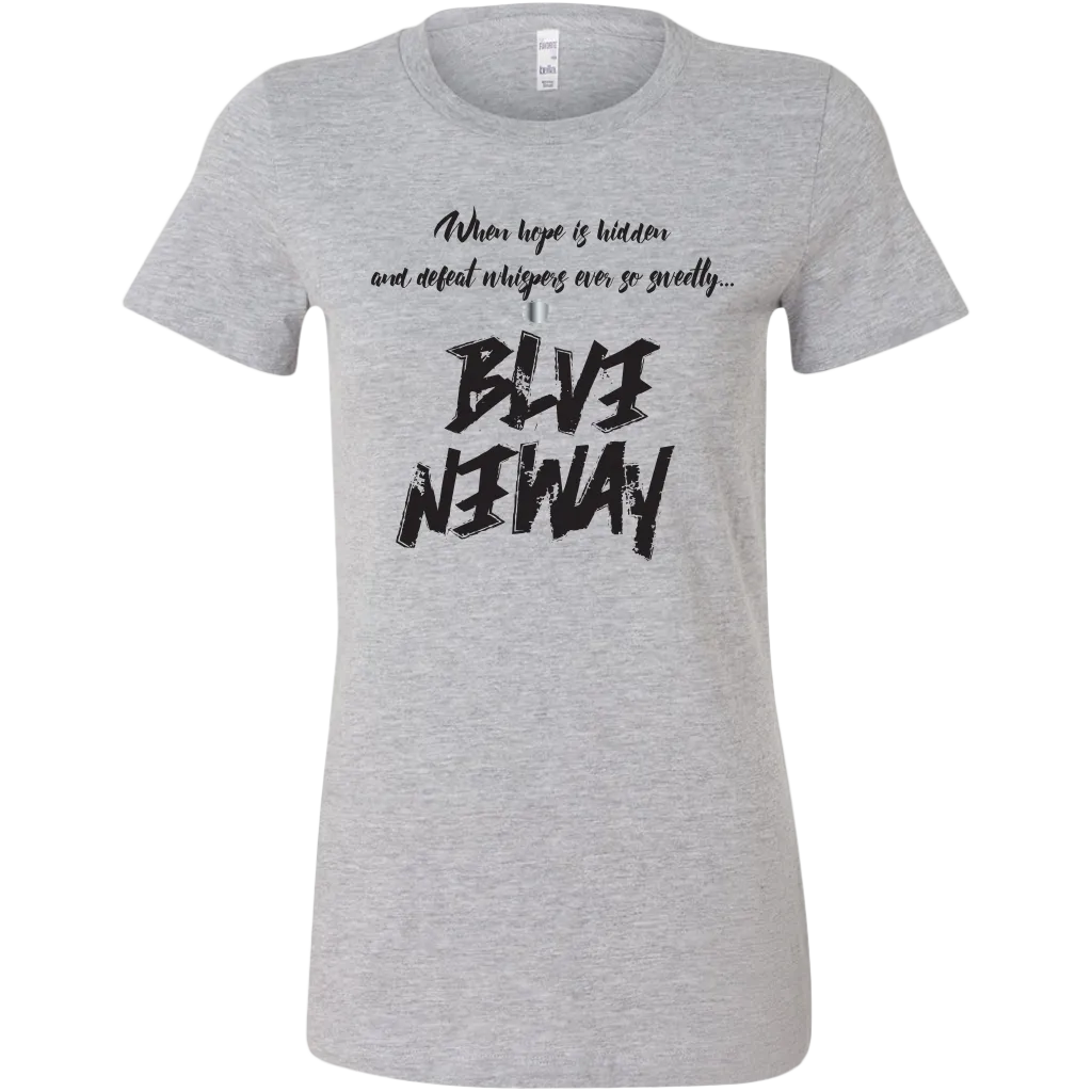 Believe Anyway Be Bold Womens Sliming Shirt