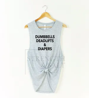 Dumbbells Deadlifts & Diapers Muscle Tank