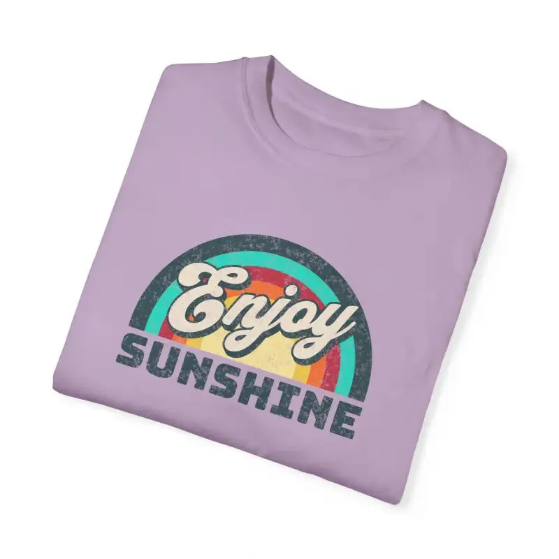 Enjoy Sunshine Unisex Garment Dyed t Shirt