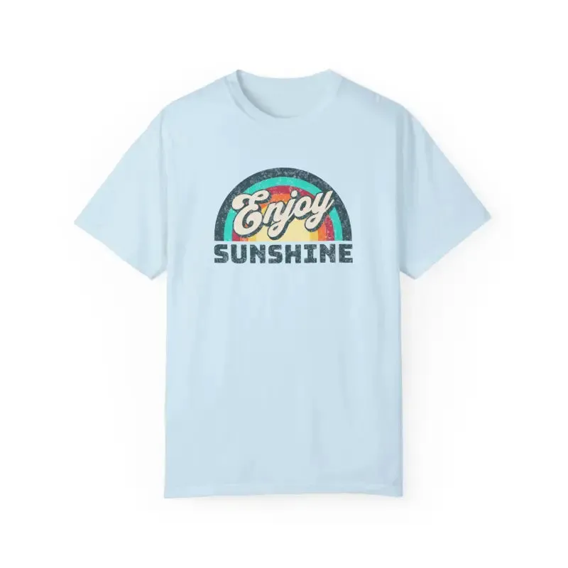 Enjoy Sunshine Unisex Garment Dyed t Shirt