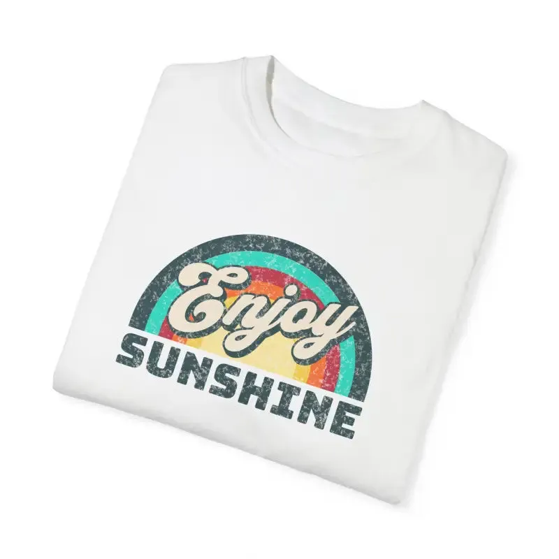 Enjoy Sunshine Unisex Garment Dyed t Shirt