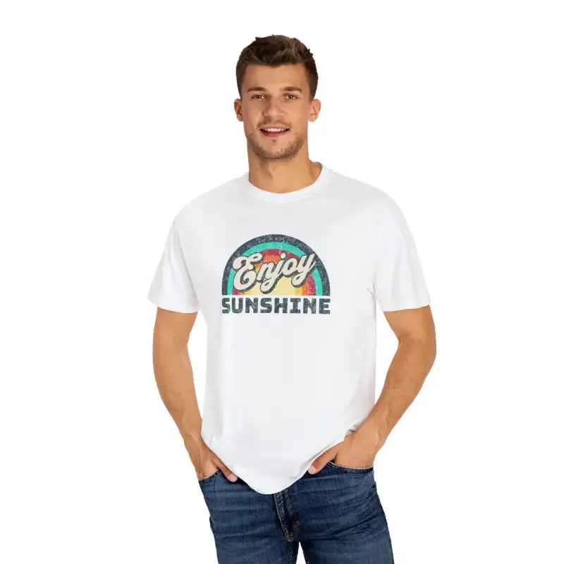 Enjoy Sunshine Unisex Garment Dyed t Shirt