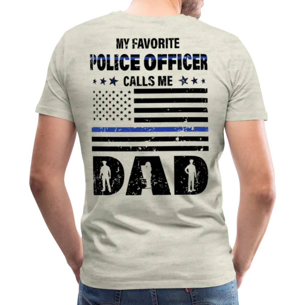 Favorite Police Officer Calls Me Dad Back The Blue Men's Premium T-Shirt (CK3706)