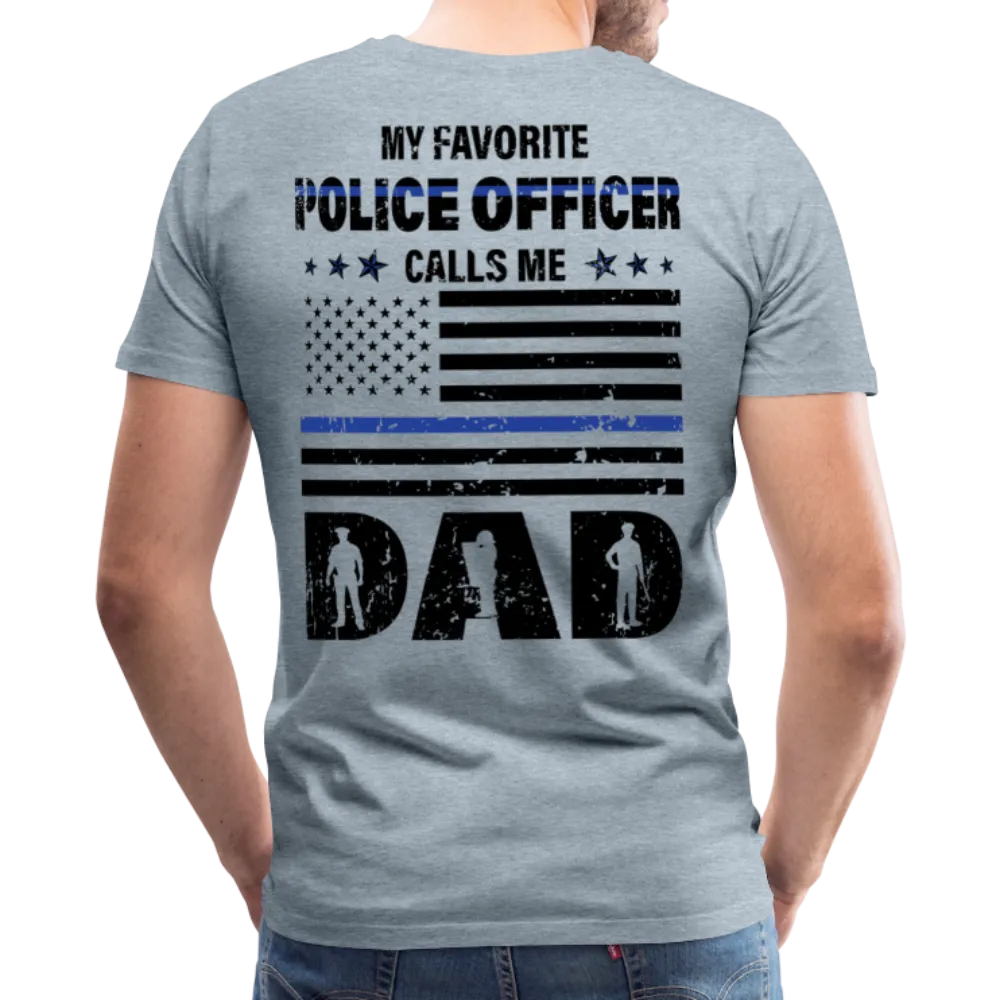 Favorite Police Officer Calls Me Dad Back The Blue Men's Premium T-Shirt (CK3706)