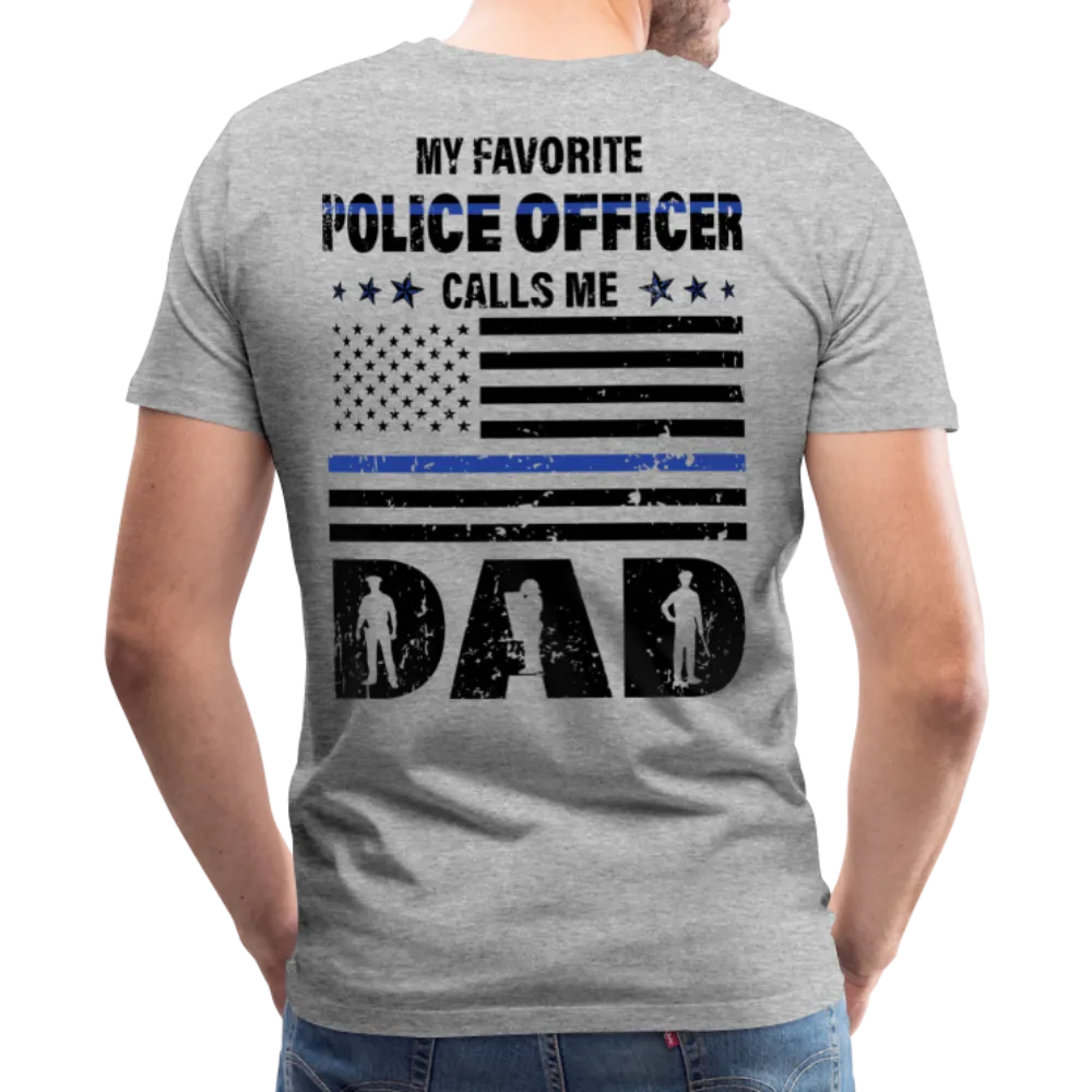 Favorite Police Officer Calls Me Dad Back The Blue Men's Premium T-Shirt (CK3706)