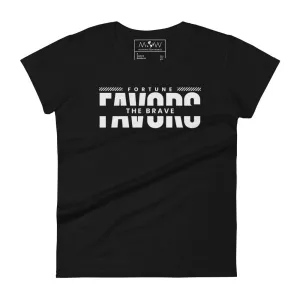 Fortune Favors the Brave Women's T-Shirt