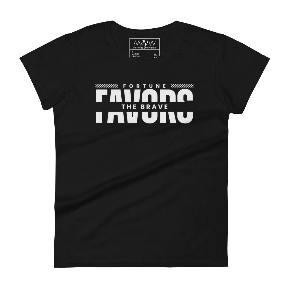 Fortune Favors the Brave Women's T-Shirt