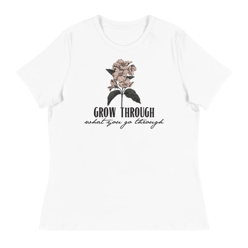 Grow Though What You Go Through // Women's Relaxed T-Shirt