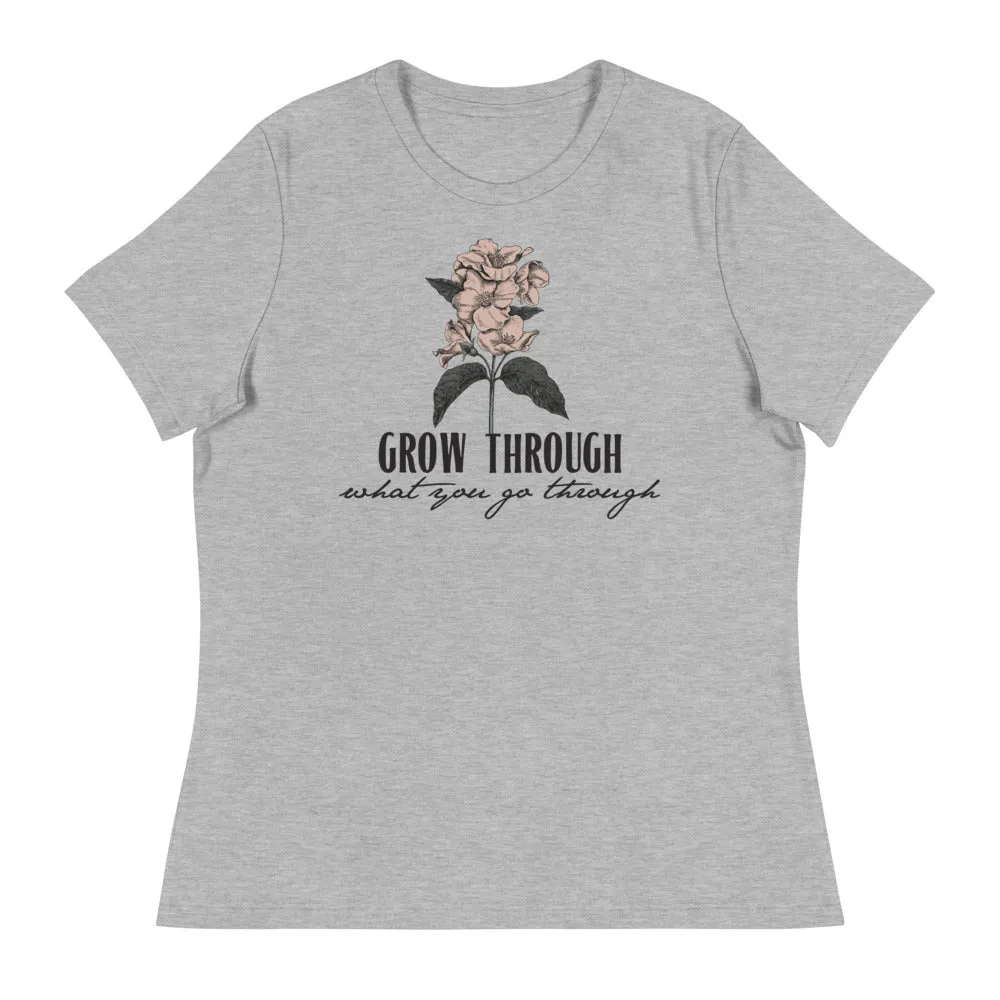 Grow Though What You Go Through // Women's Relaxed T-Shirt