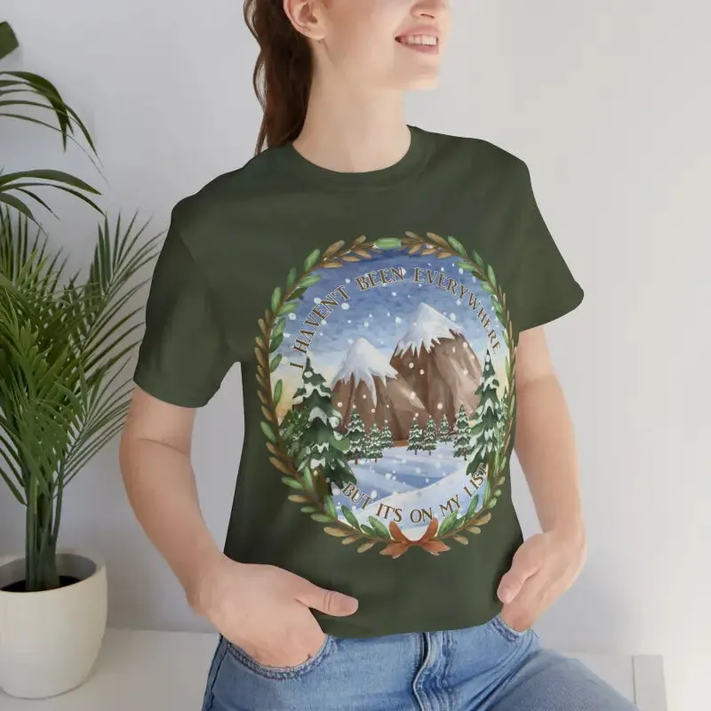I Havent been Everywhere Unisex Jersey Tee
