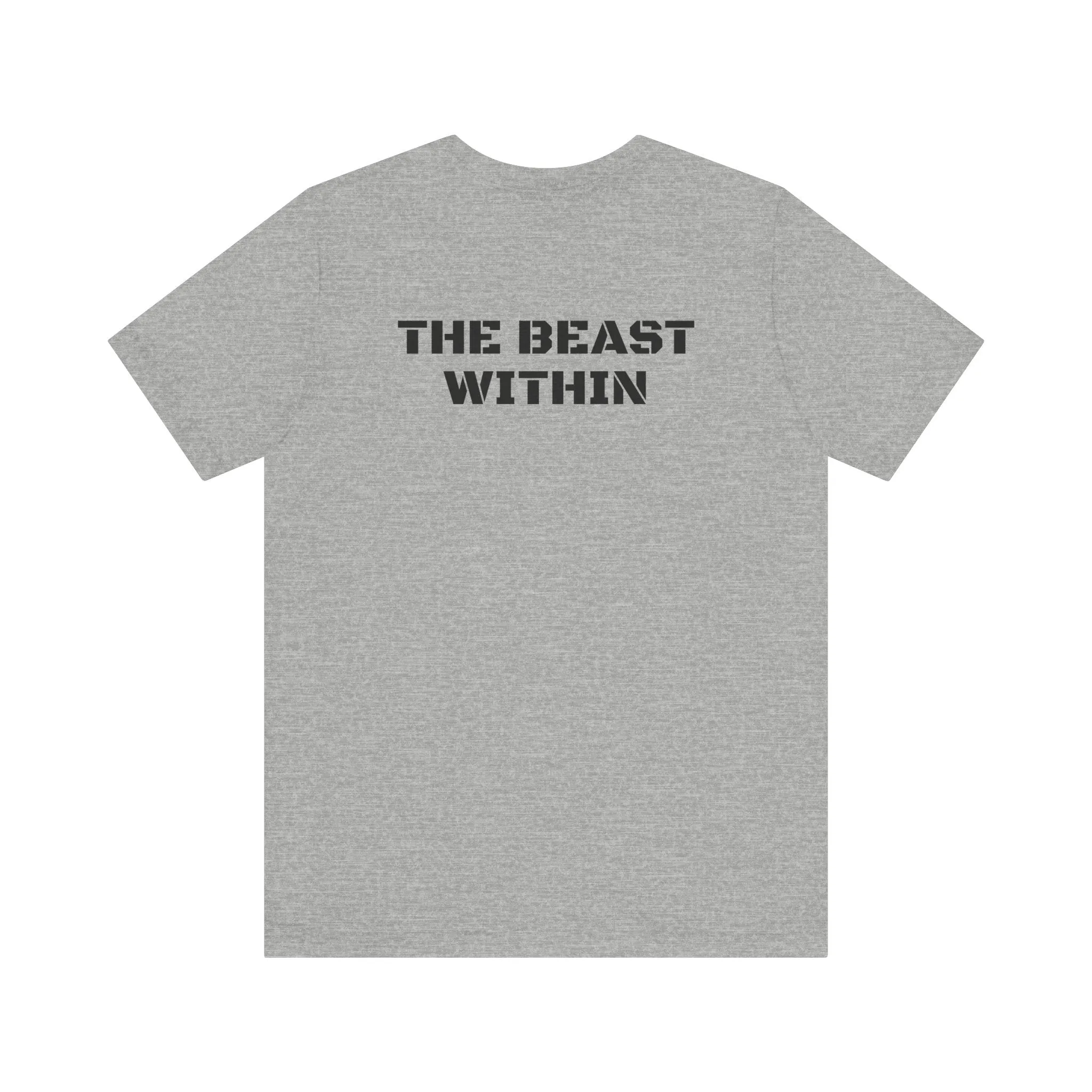 Inspirational Gym Shirts for Men - Motivation for Your Workout - UNLEASH - Front - THE BEAST WITHIN - Back