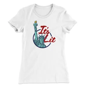 It's Lit (Statue of Liberty) Women's T-Shirt