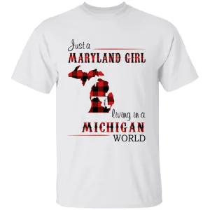 Just A Maryland Girl Living In A Michigan World T-shirt