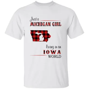 Just A Michigan  Girl Living In An Iowa World T-shirt