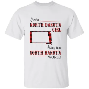 Just A North Dakota Girl Living In A South Dakota World T-shirt