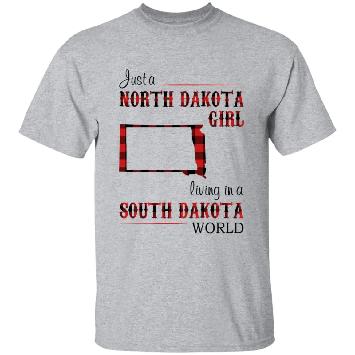Just A North Dakota Girl Living In A South Dakota World T-shirt