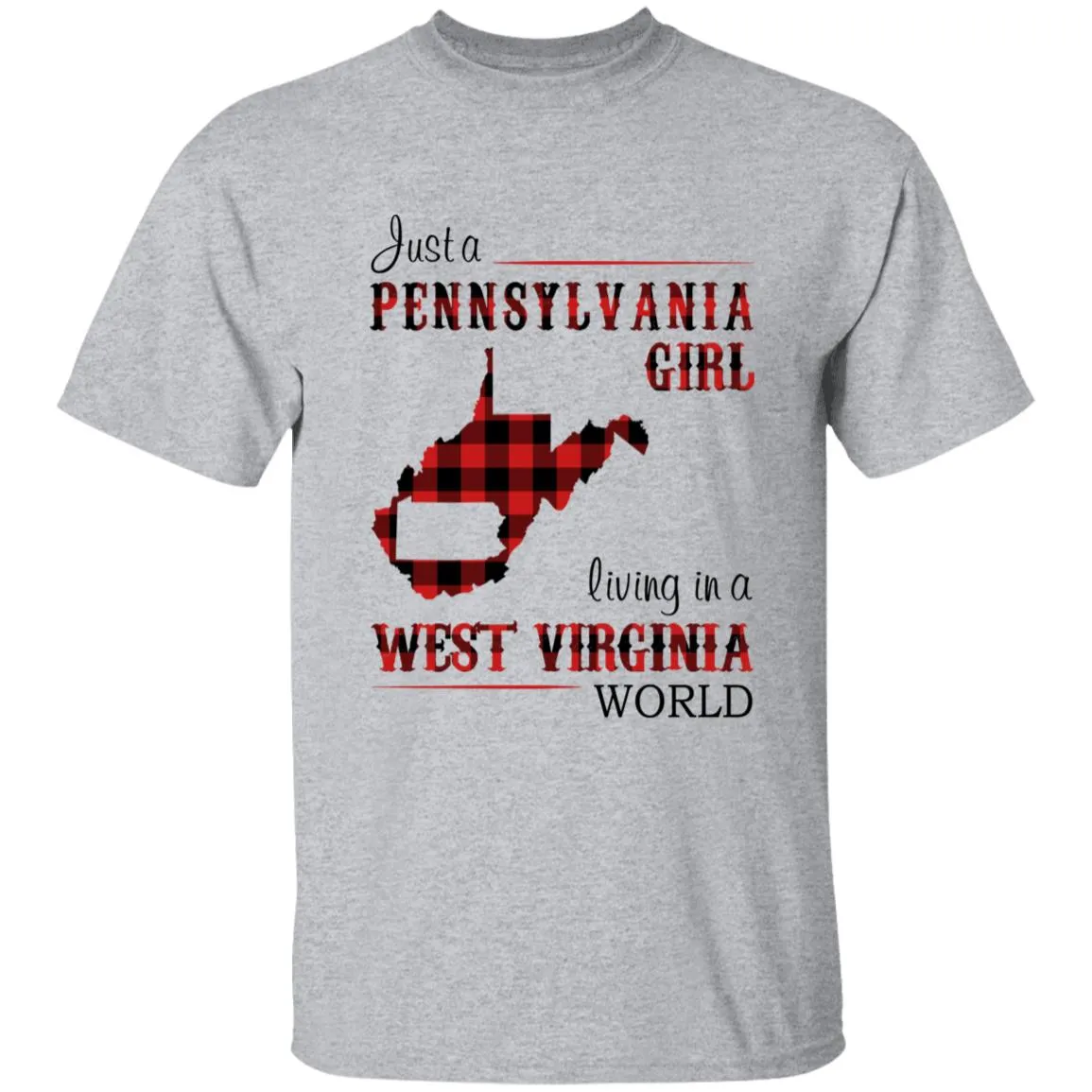 Just A Pennsylvania Girl Living In A West Virginia World T-shirt
