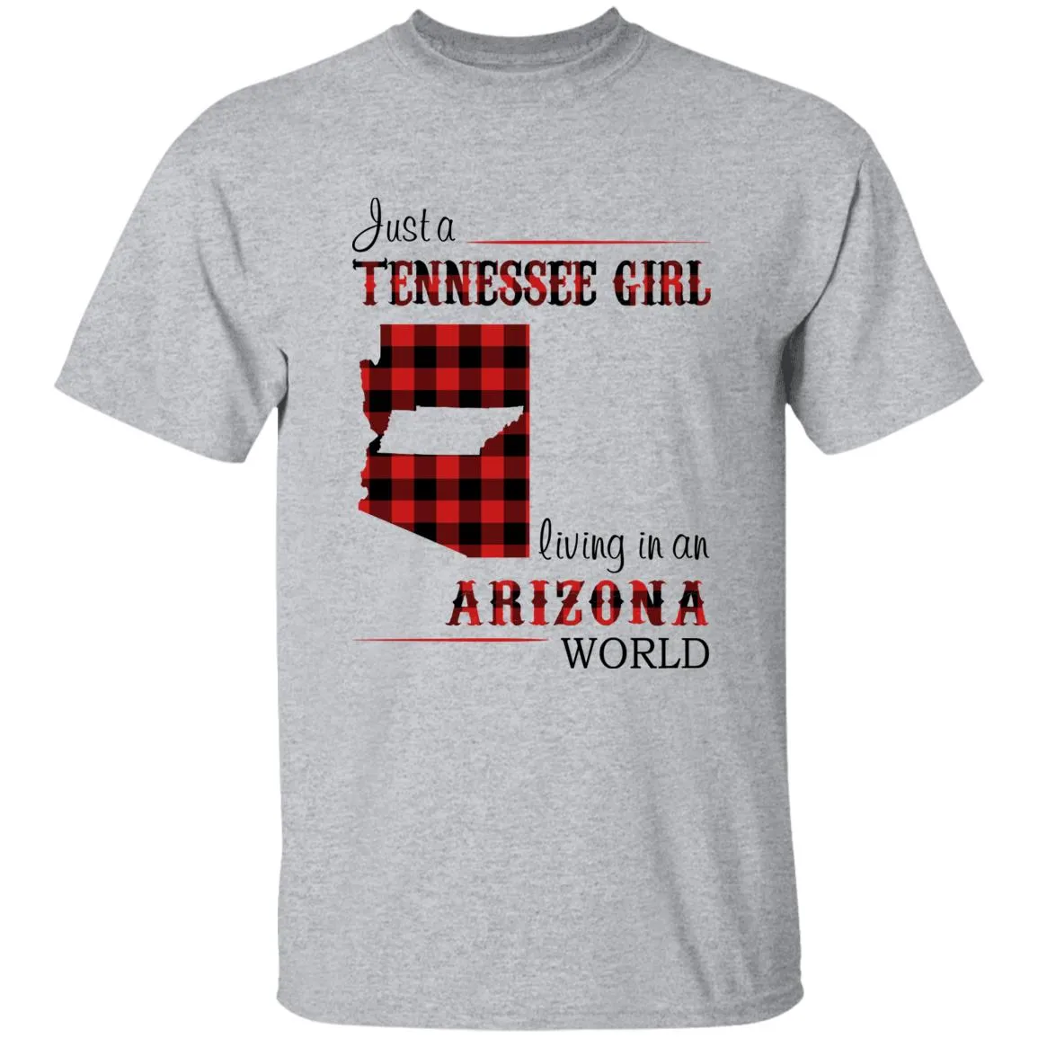 Just A Tennessee Girl Living In An Arizona World T-shirt