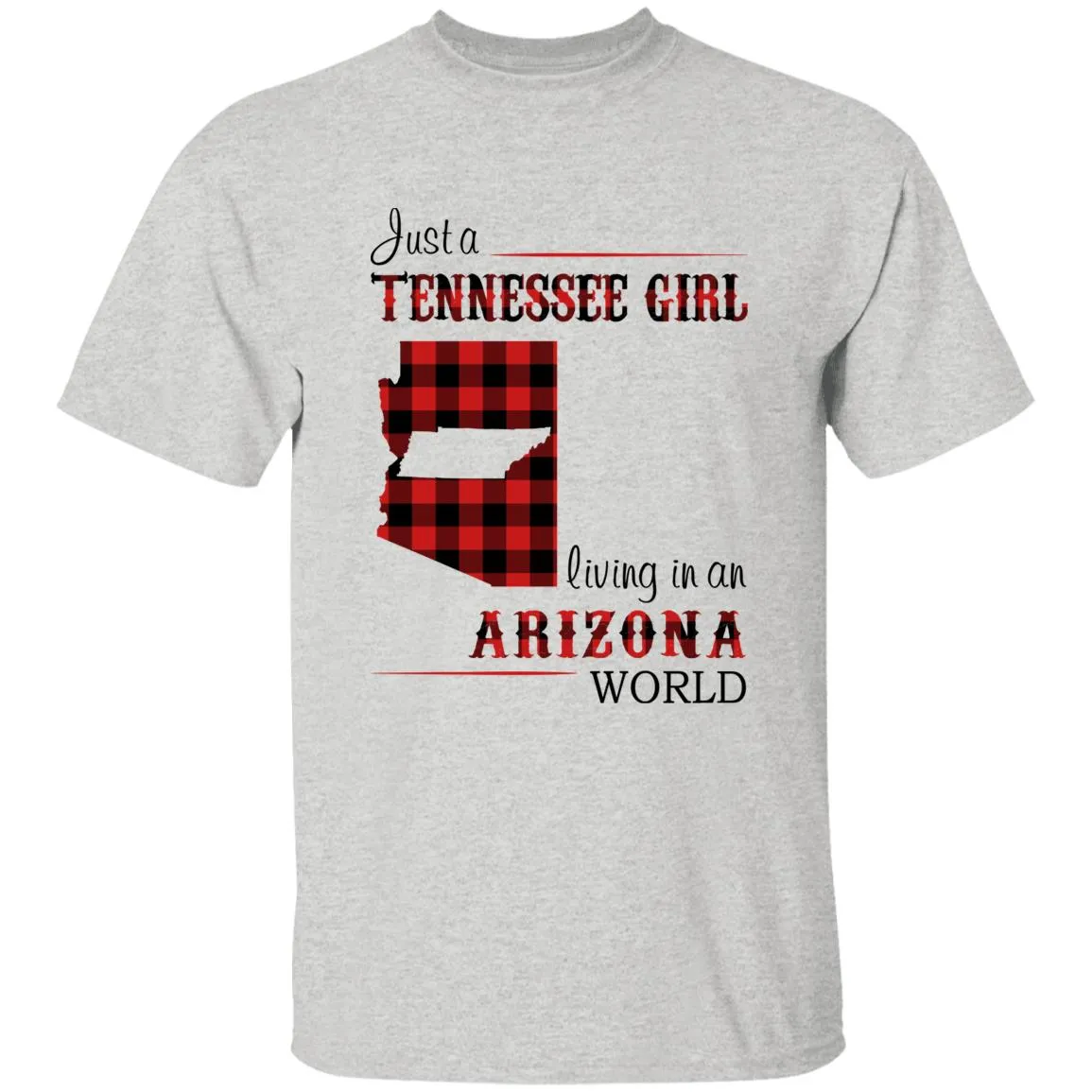 Just A Tennessee Girl Living In An Arizona World T-shirt