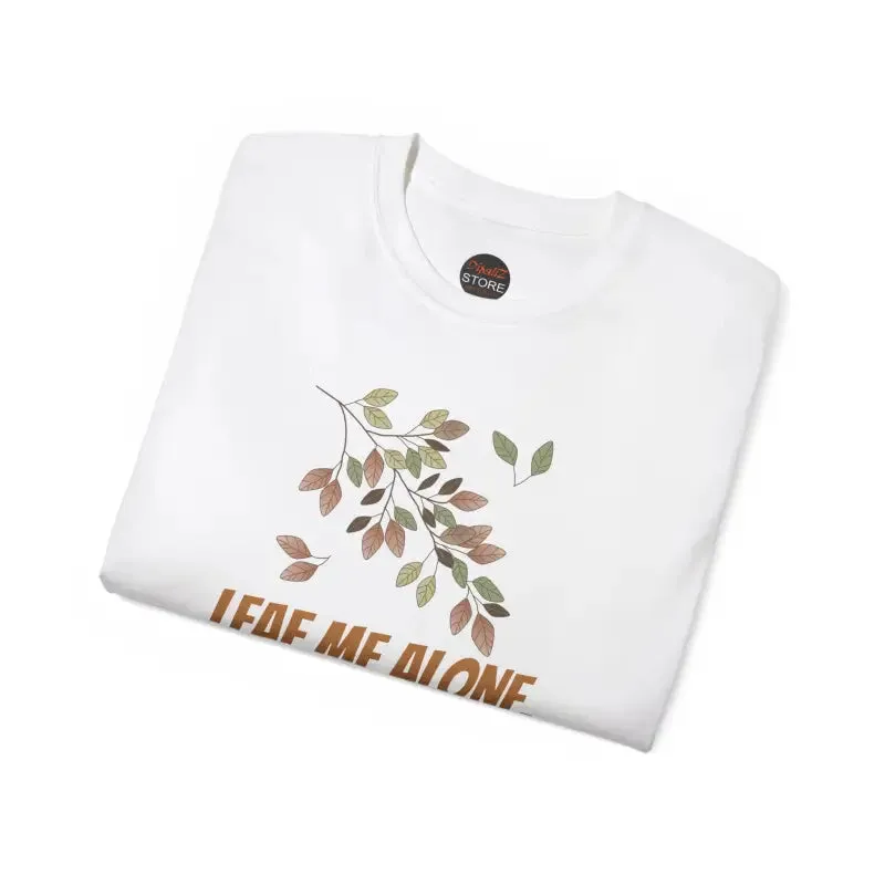 Leaf me Alone Ultra Cotton Tee Fall Foliage