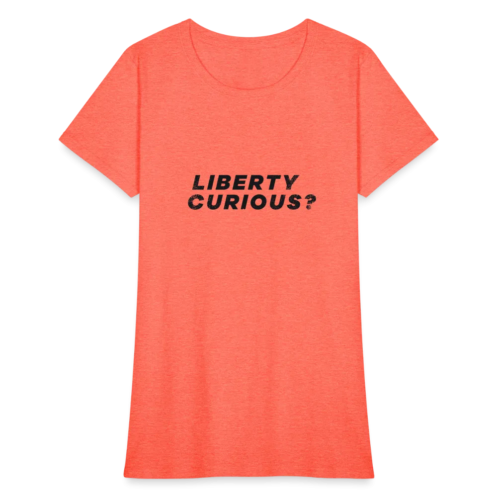 Liberty Curious? | Women's Tee