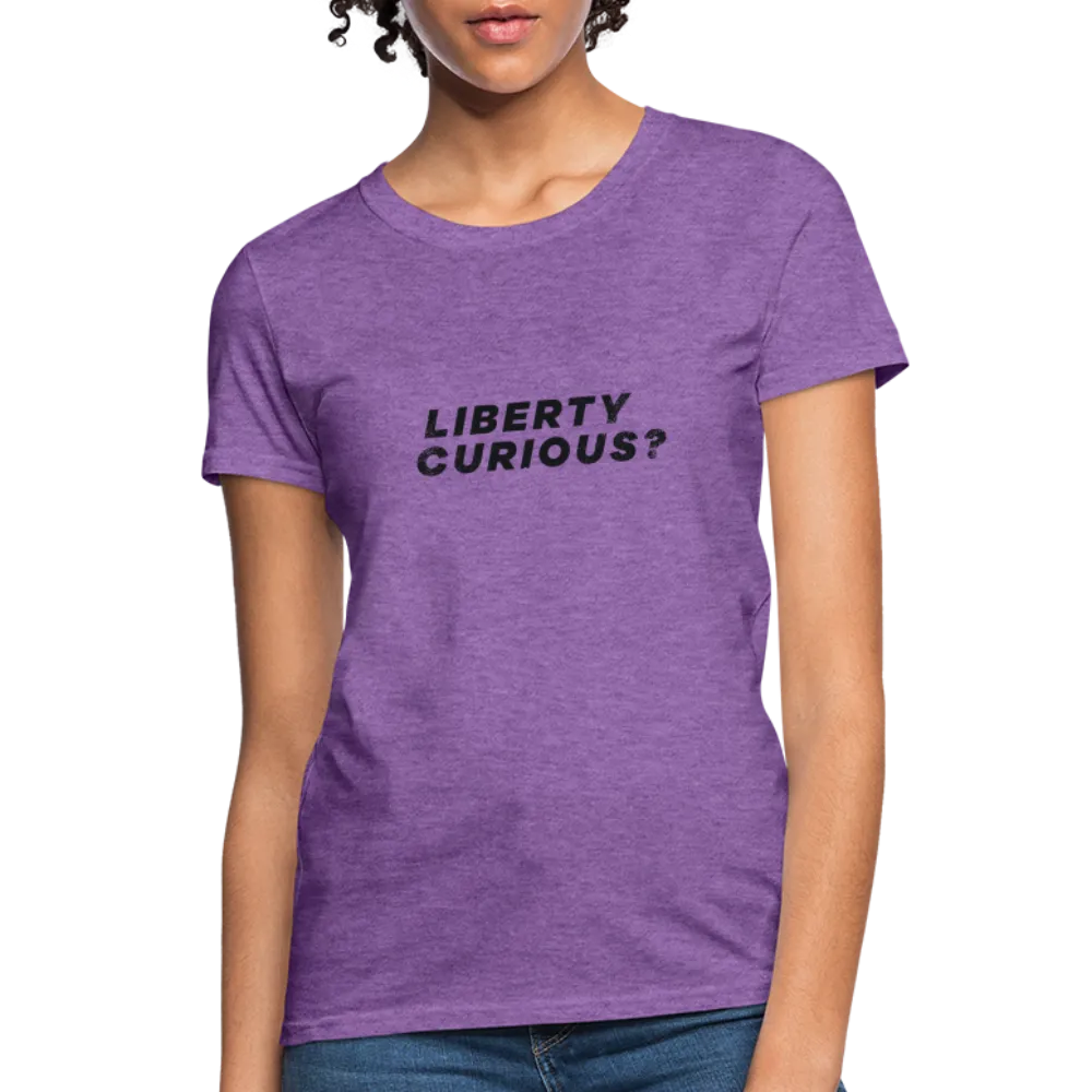 Liberty Curious? | Women's Tee