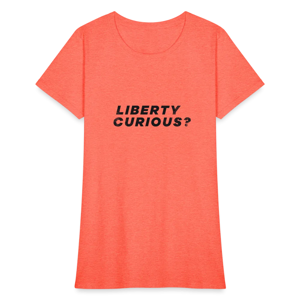 Liberty Curious? | Women's Tee