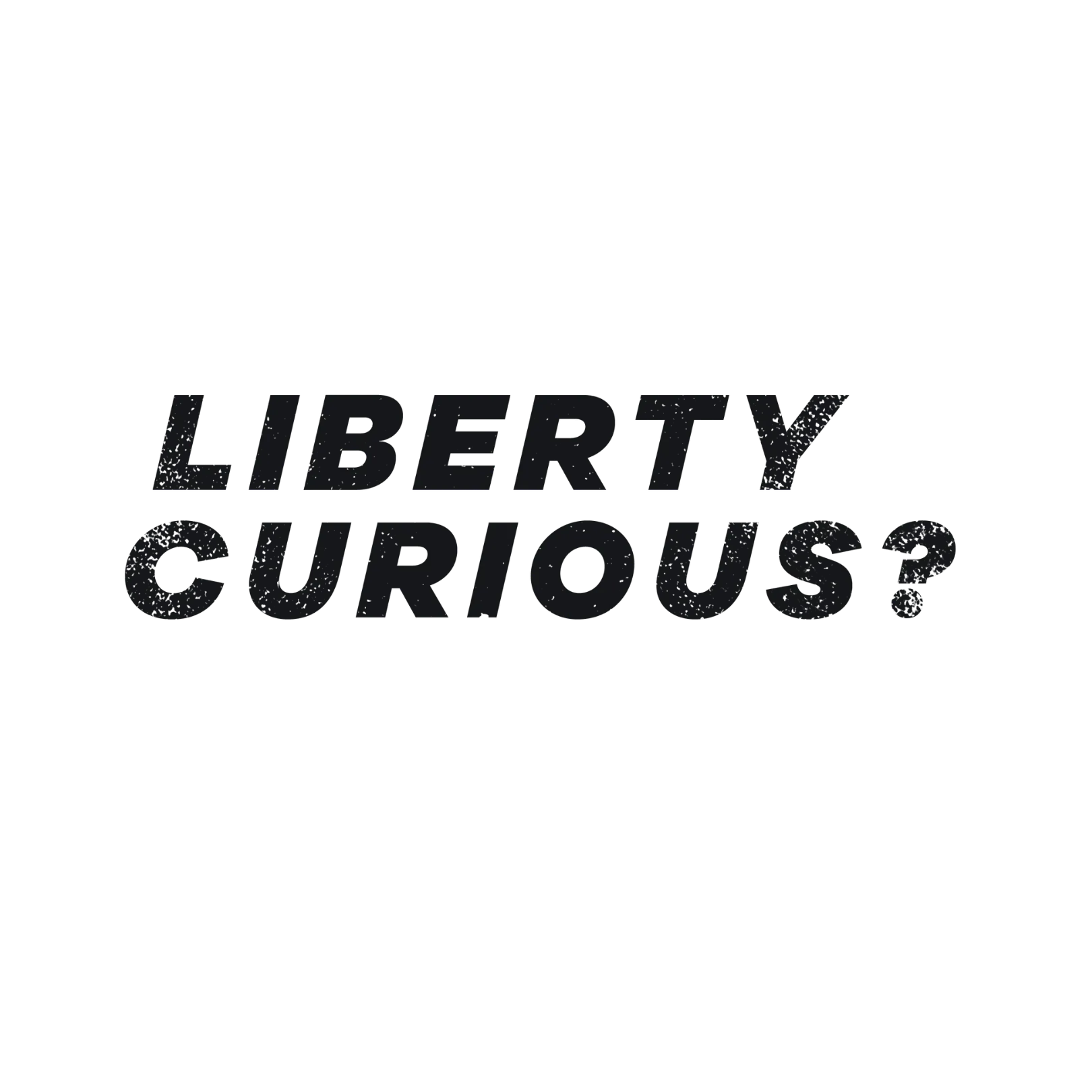 Liberty Curious? | Women's Tee