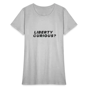 Liberty Curious? | Women's Tee