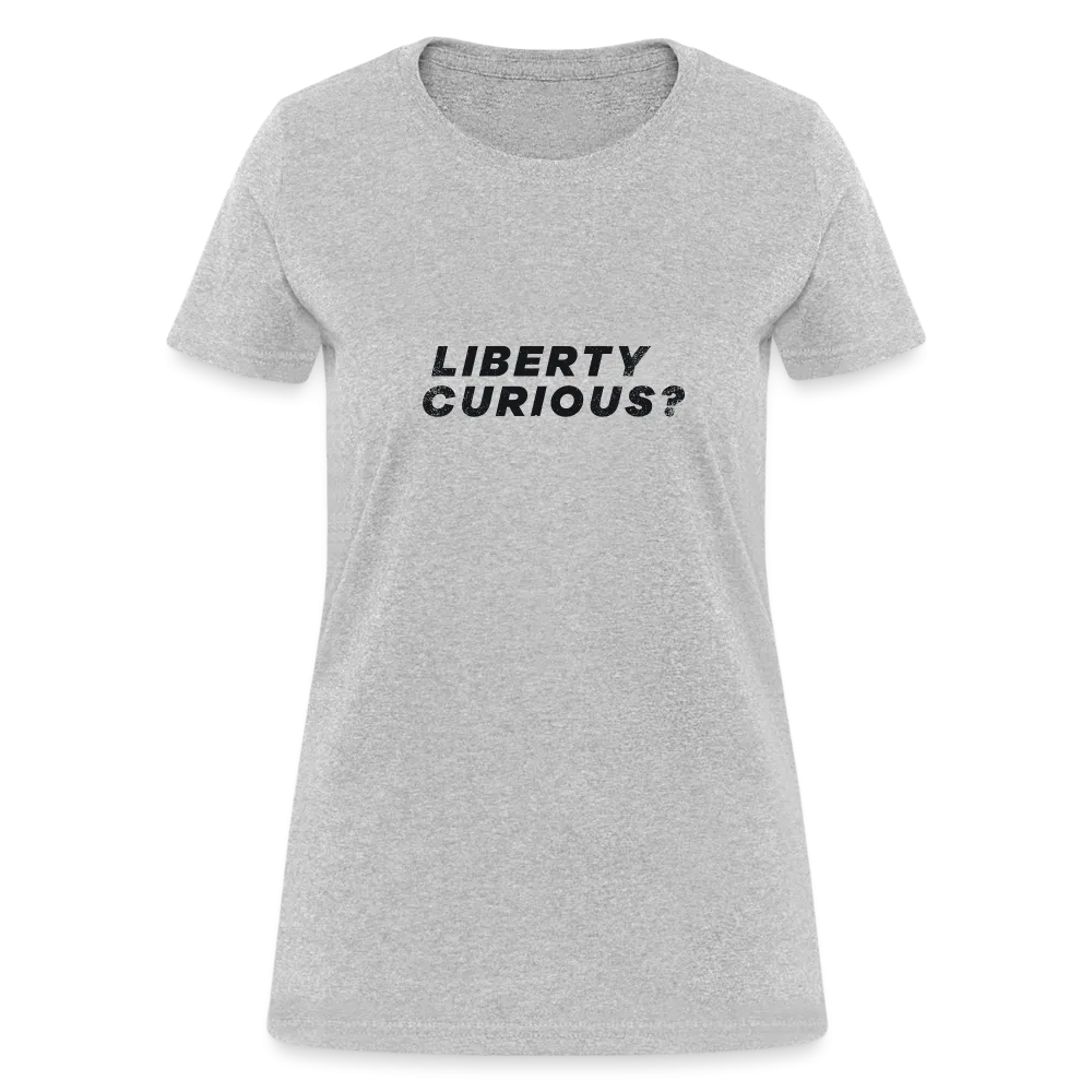 Liberty Curious? | Women's Tee