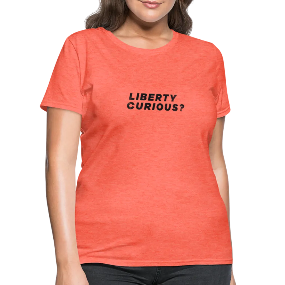 Liberty Curious? | Women's Tee
