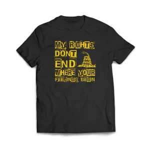 My Rights Don't End Where Your Feelings Begin T-Shirt