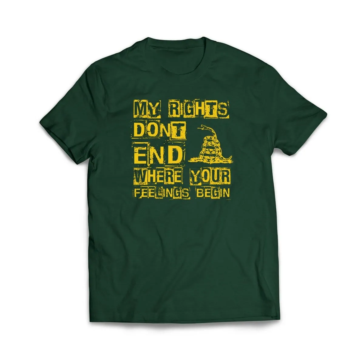 My Rights Don't End Where Your Feelings Begin T-Shirt