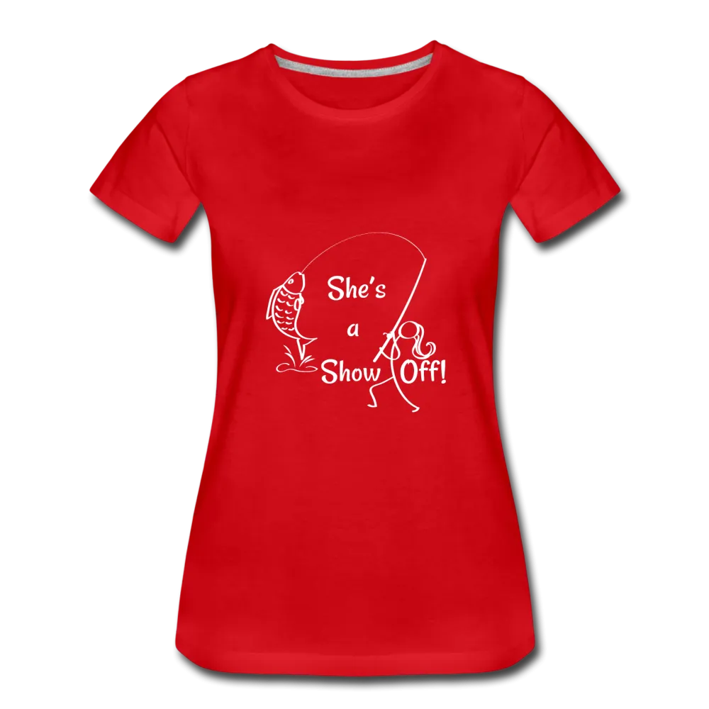 She's a Show Off, Women’s Premium T-Shirt