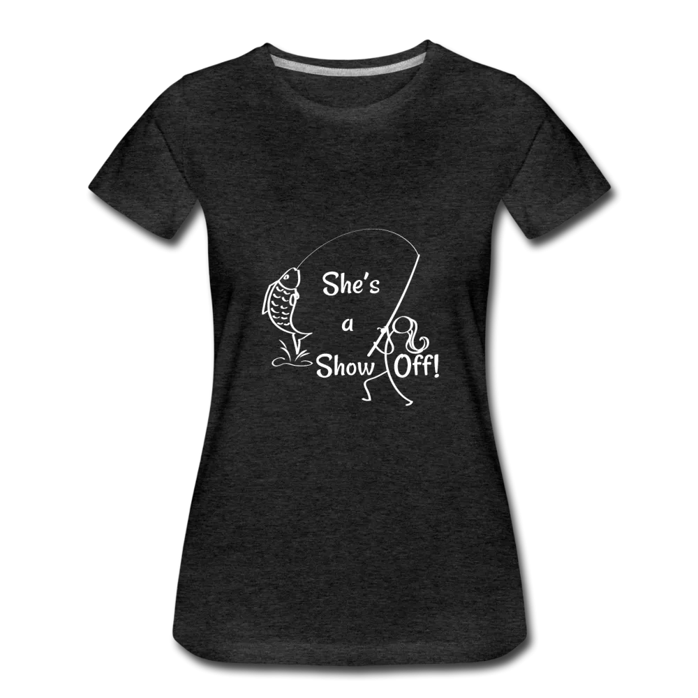 She's a Show Off, Women’s Premium T-Shirt