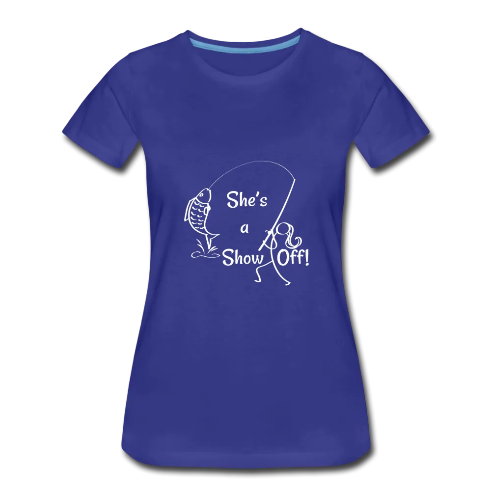 She's a Show Off, Women’s Premium T-Shirt