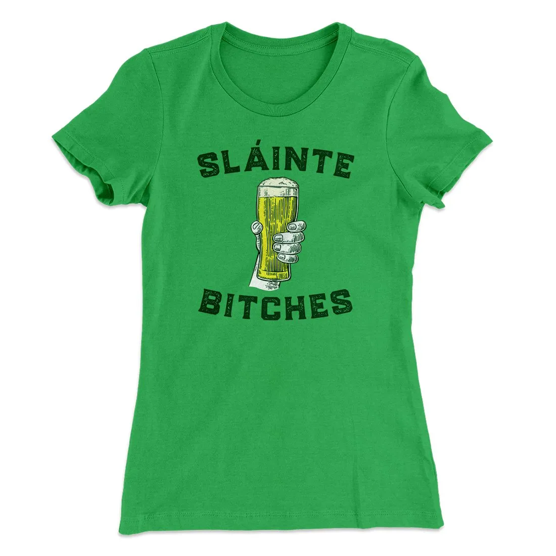 Sláinte Bitches Women's T-Shirt