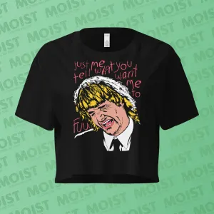 Tell Me What You Want Me To - MacGruber Movie Crop Top | AS Colour