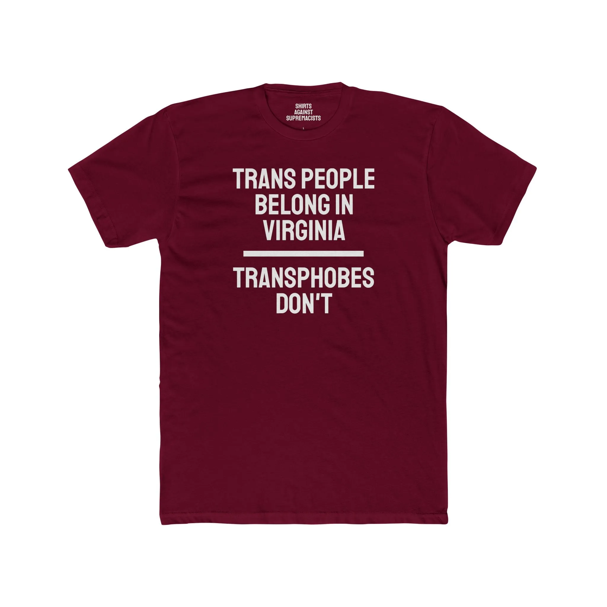 Trans People Belong In Virginia Transphobes Don't - Unisex Cotton Crew Tee